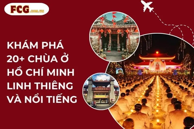Khám phá 20+ chùa ở Hồ Chí Minh linh thiêng và nổi tiếng