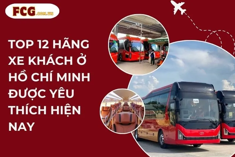 Top 12 Hãng Xe Khách Ở Hồ Chí Minh Được Yêu Thích Hiện Nay