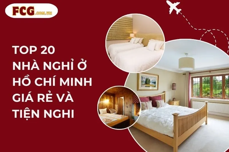 Top 20 Nhà Nghỉ Ở Hồ Chí Minh Giá Rẻ Và Tiện Nghi