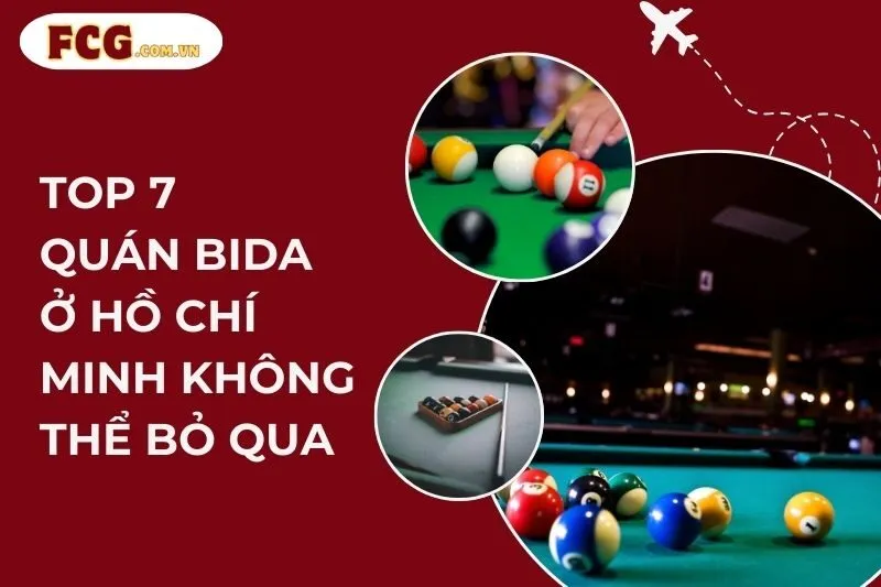 Top 7 Quán Bida Ở Hồ Chí Minh Không Thể Bỏ Qua